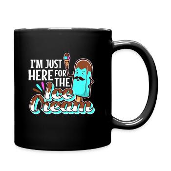 Im just here for the ice cream - Tasse einfarbig - Schwarz - Rechts