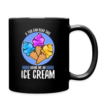 If You Can Read This Bring Me An Ice Cream - Tasse einfarbig - Schwarz - Rechts
