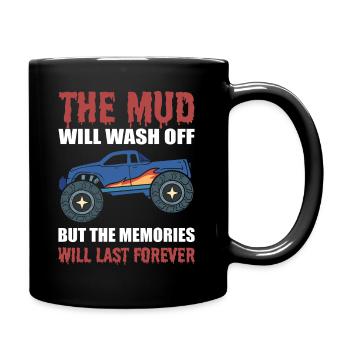 The Mud Will Wash Off But The Memories Will Last - Full Colour Mug - black - Right