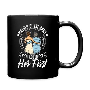 Mère de la mariée Je l’ai aimée en premier - Mug uni - noir - Droite