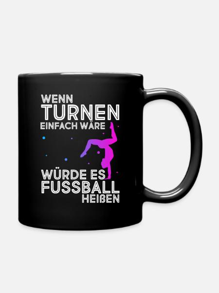 Wenn Turnen Einfach Wäre Würde Es Fussball Heißen - Tasse einfarbig - Schwarz