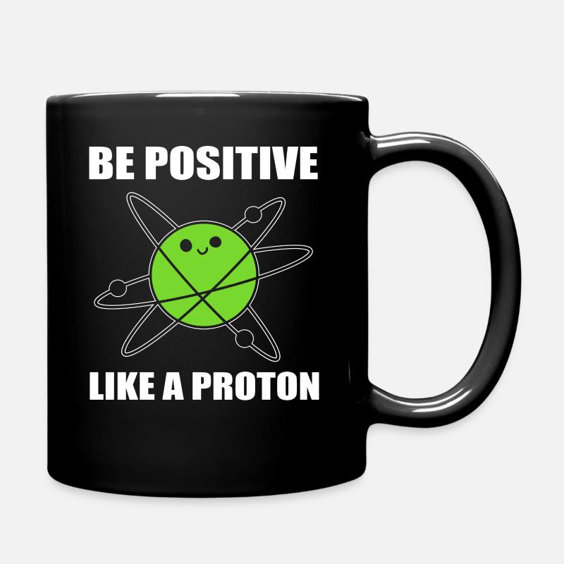 Be Positive Like A Proton Mikrobiologe - Tasse einfarbig - Schwarz