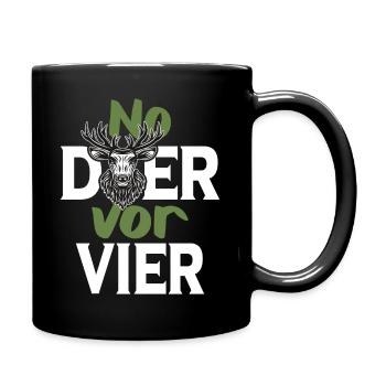 No deer vor vier kein Hiersch vor Vier - Tasse einfarbig - Schwarz - Rechts
