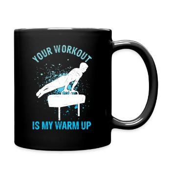 Your Workout Is My Warm Up Turnen Sportverein Turn - Tasse einfarbig - Schwarz - Rechts