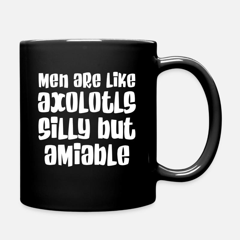 Männer Sind Wie Axolotls - Dumm Aber Liebenswert - Tasse einfarbig - Schwarz