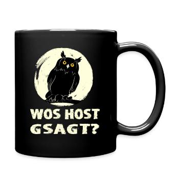Eule bayrisch wos host gsagt Dialekt in Bayern - Tasse einfarbig - Schwarz - Rechts