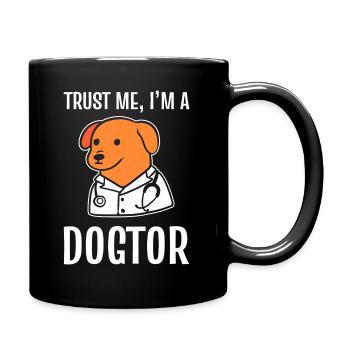 Trust Me I'm A Dogtor Tierarzt Veterinär - Tasse einfarbig - Schwarz - Rechts