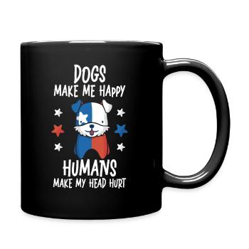 Dogs Make Me Happy Human Make My Head Hurt Doglove - Full Colour Mug - black - Right