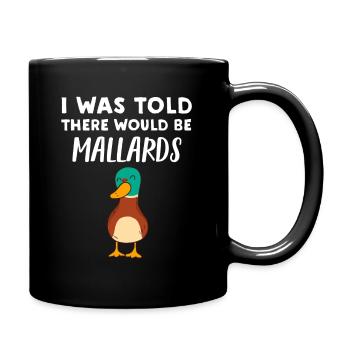 Canard colvert, on lui a dit qu’il y aurait des canards colverts - Mug uni - noir - Droite
