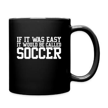 If it were easy, it would be called football - Full Colour Mug - black - Right