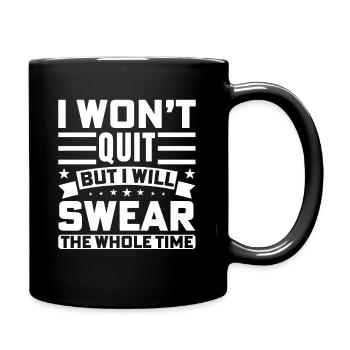 Ich werde nicht aufgeben, aber ich werde fluchen - Tasse einfarbig - Schwarz - Rechts