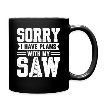 Sorry I Have Plans With My Saw Carpenter - Full Colour Mug - black - Right