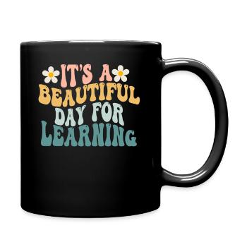 It's A Beautiful Day For Learning - Full Colour Mug - black - Right