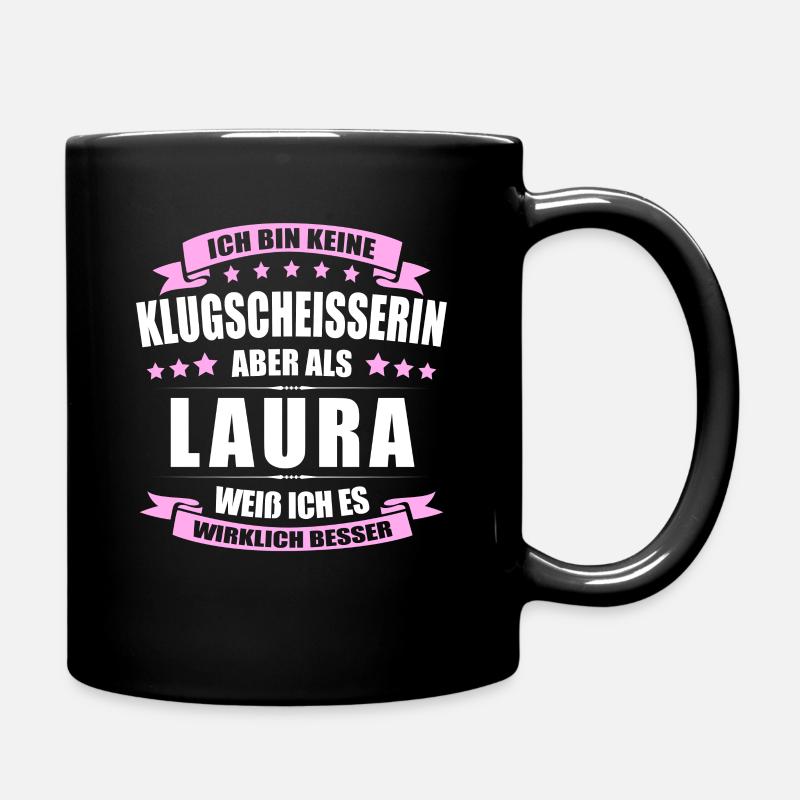 Name Laura Vorname Klugscheisserin Namenstag - Tasse einfarbig - Schwarz