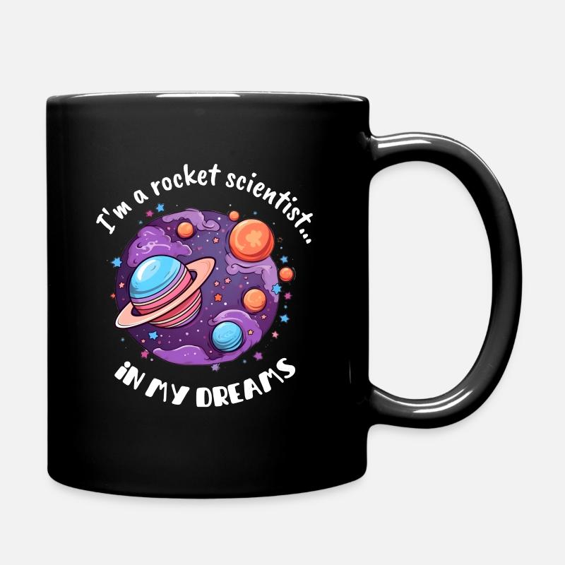 I'm a rocket scientist... in my dreams - Full Colour Mug - black