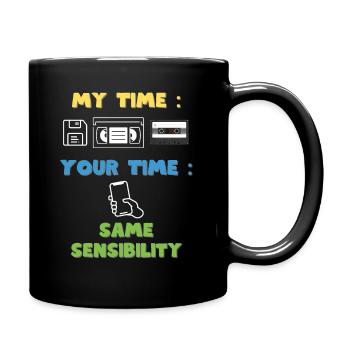 Meine Zeit, deine Zeit, aber die gleiche Sensibilität - Tasse einfarbig - Schwarz - Rechts