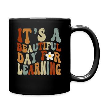It's A Beautiful Day For Learning - Full Colour Mug - black - Right