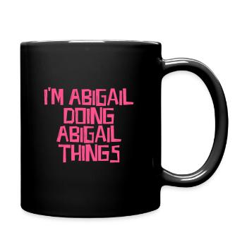 I'm Abigail doing Abigail things - Full Colour Mug - black - Right