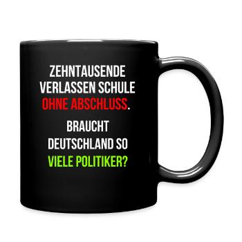 Ohne Schulabschluss Politiker Politik - Tasse einfarbig - Schwarz - Rechts