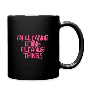 I'm Eleanor doing Eleanor things - Tasse einfarbig - Schwarz - Rechts