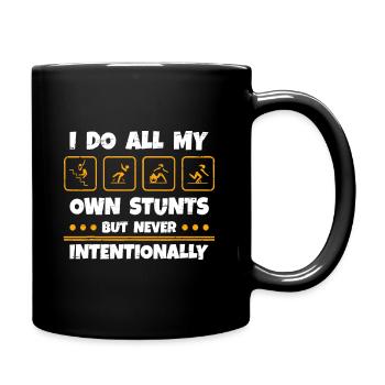 I Do All My Own Stunts But Never Intentionally - Full Colour Mug - black - Right