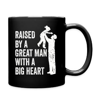 Aufgewachsen von einem großen Mann mit einem großen Herzen Vatertag - Tasse einfarbig - Schwarz - Rechts