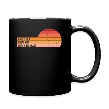 Aufgewachsen von einem großen Mann mit einem großen Herzen Vatertag - Tasse einfarbig - Schwarz - Rechts