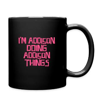 I'm Addison doing Addison things - Full Colour Mug - black - Right