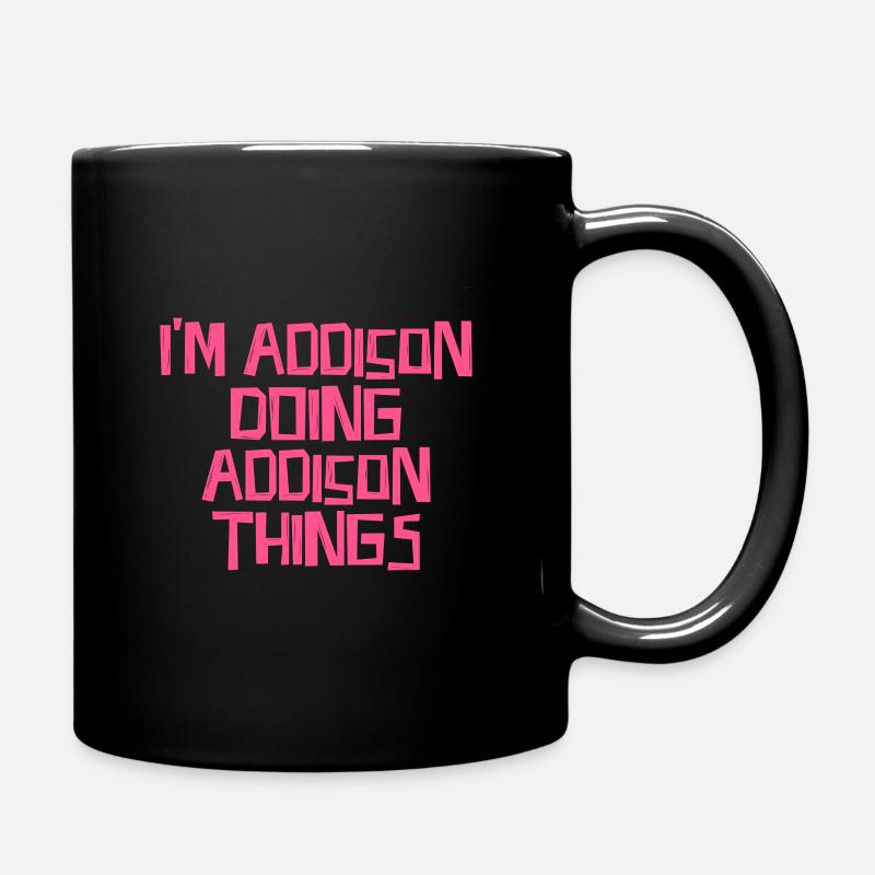 Je suis Addison en train de faire des choses Addison - Mug uni - noir