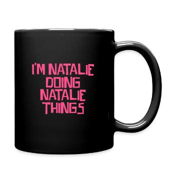 I'm Natalie doing Natalie things - Tasse einfarbig - Schwarz - Rechts