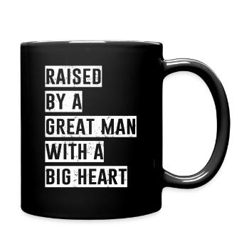 Aufgewachsen von einem großen Mann mit einem großen Herzen Vatertag - Tasse einfarbig - Schwarz - Rechts