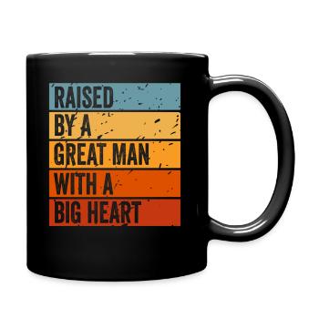 Aufgewachsen von einem großen Mann mit einem großen Herzen Vatertag - Tasse einfarbig - Schwarz - Rechts