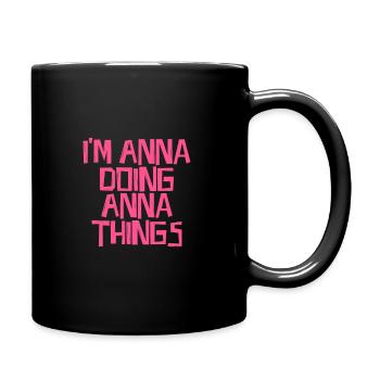 I'm Anna doing Anna things - Tasse einfarbig - Schwarz - Rechts