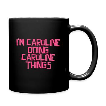 I'm Caroline doing Caroline things - Tasse einfarbig - Schwarz - Rechts