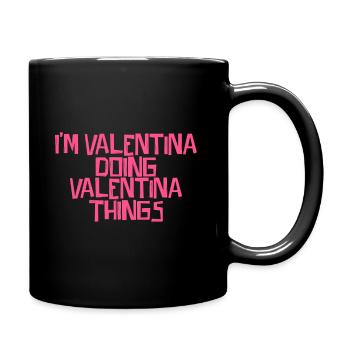 Je suis Valentina en train de faire des choses à Valentina - Mug uni - noir - Droite