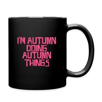 I'm Autumn doing Autumn things - Full Colour Mug - black - Right