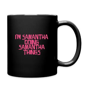 Je suis Samantha en train de faire des choses Samantha - Mug uni - noir - Droite