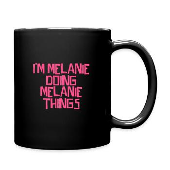 I'm Melanie doing Melanie things - Full Colour Mug - black - Right