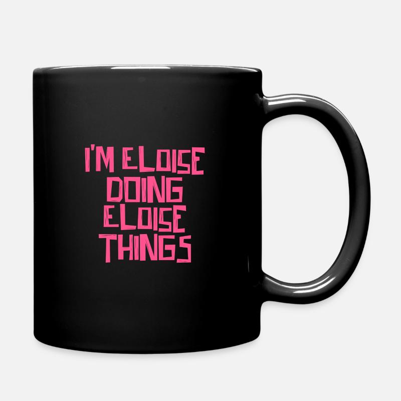 Je suis Eloise en train de faire des choses Eloise - Mug uni - noir