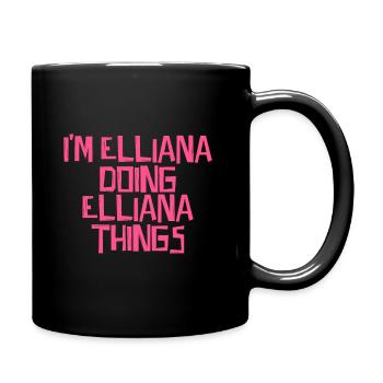 Je suis Elliana en train de faire des choses à Elliana - Mug uni - noir - Droite