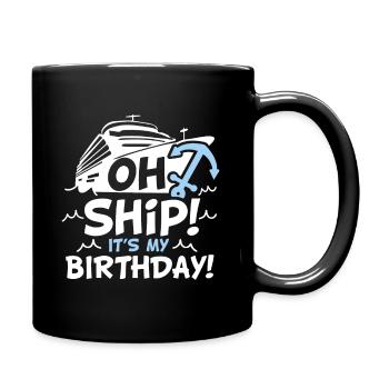 Oh Ship c’est mon anniversaire - Oh Ship,, Birthday - Mug uni - noir - Droite