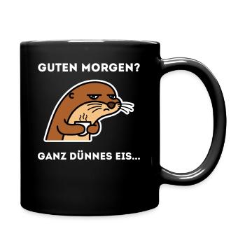 Guten Morgen Ganz Dünnes Eis Sprüche Lustig Witz - Tasse einfarbig - Schwarz - Rechts