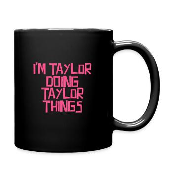 I'm Taylor doing Taylor things - Tasse einfarbig - Schwarz - Rechts