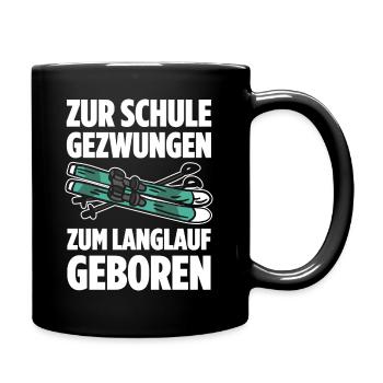 Zur Schule Gezwungen Zum Langlauf Geboren Skilangl - Tasse einfarbig - Schwarz - Rechts