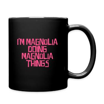 Je suis Magnolia en train de faire des choses Magnolia - Mug uni - noir - Droite