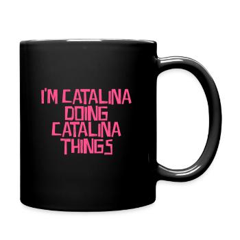 I'm Catalina doing Catalina things - Tasse einfarbig - Schwarz - Rechts