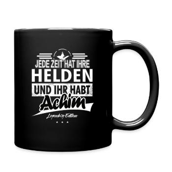 Jede Zeit hat Ihre Helden Ihr habt Achim - Tasse einfarbig - Schwarz - Rechts