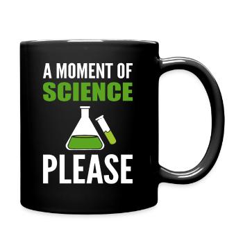 A Moment Of Science Please Wissenschaftsprofessor - Tasse einfarbig - Schwarz - Rechts