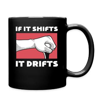 If It Shifts, It Drifts Driftautofahrer - Tasse einfarbig - Schwarz - Rechts