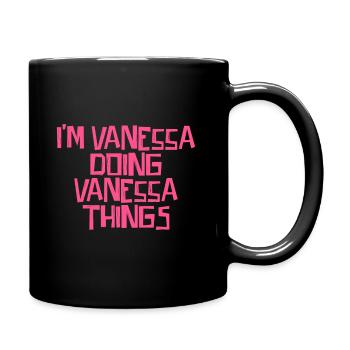 I'm Vanessa doing Vanessa things - Tasse einfarbig - Schwarz - Rechts